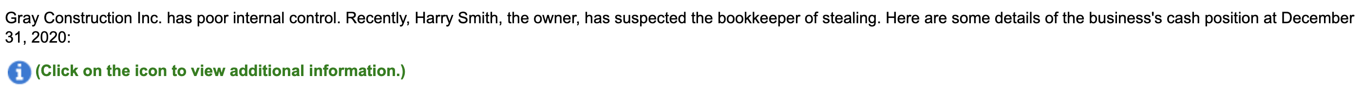 Gray Construction Inc. has poor internal control. Recently, Harry Smith, the