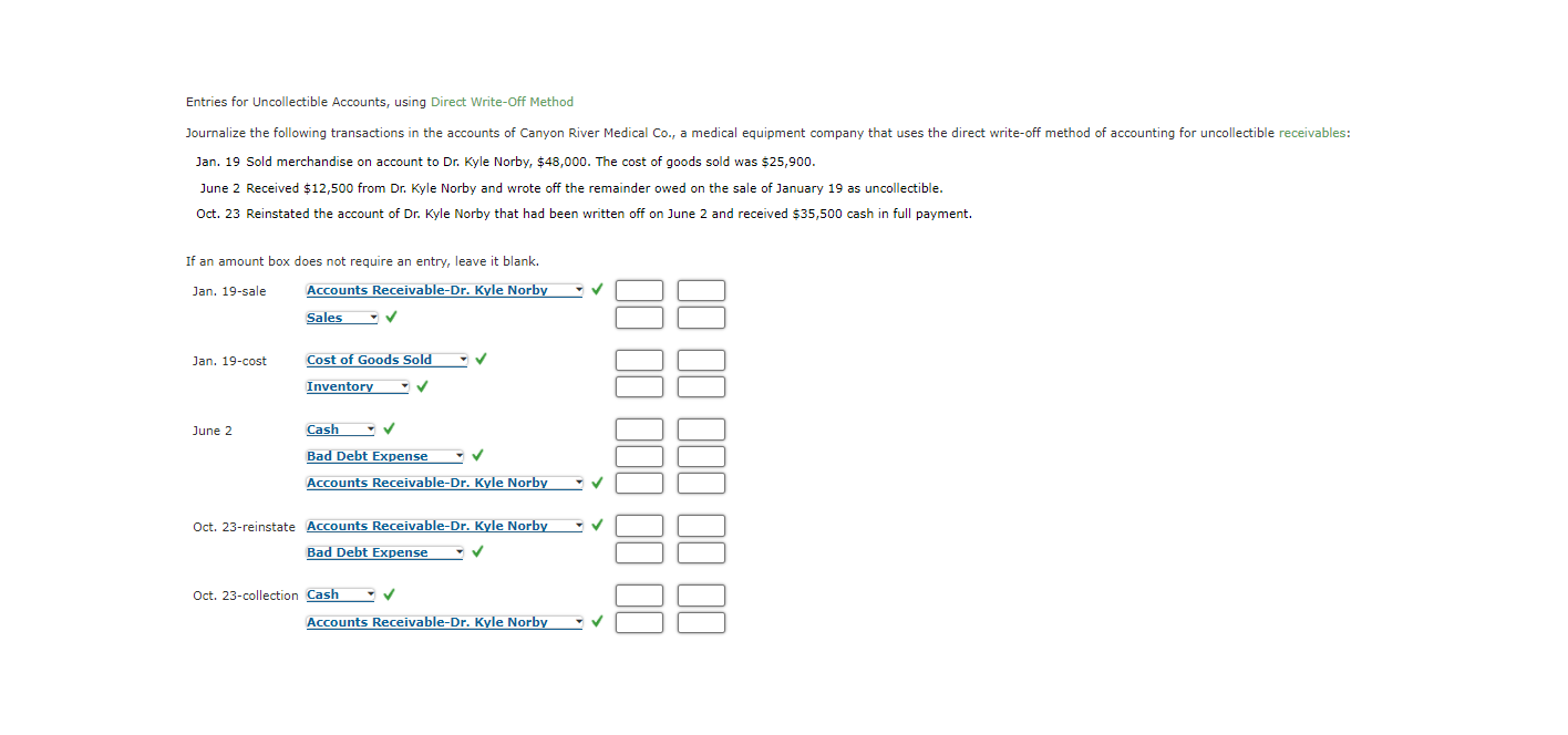 Entries for Uncollectible Accounts, using Direct Write-Off Method Journalize the following