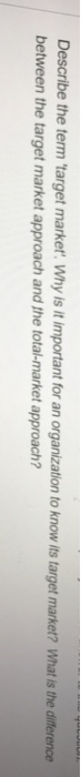  Describe the term target market' Why is it important for an