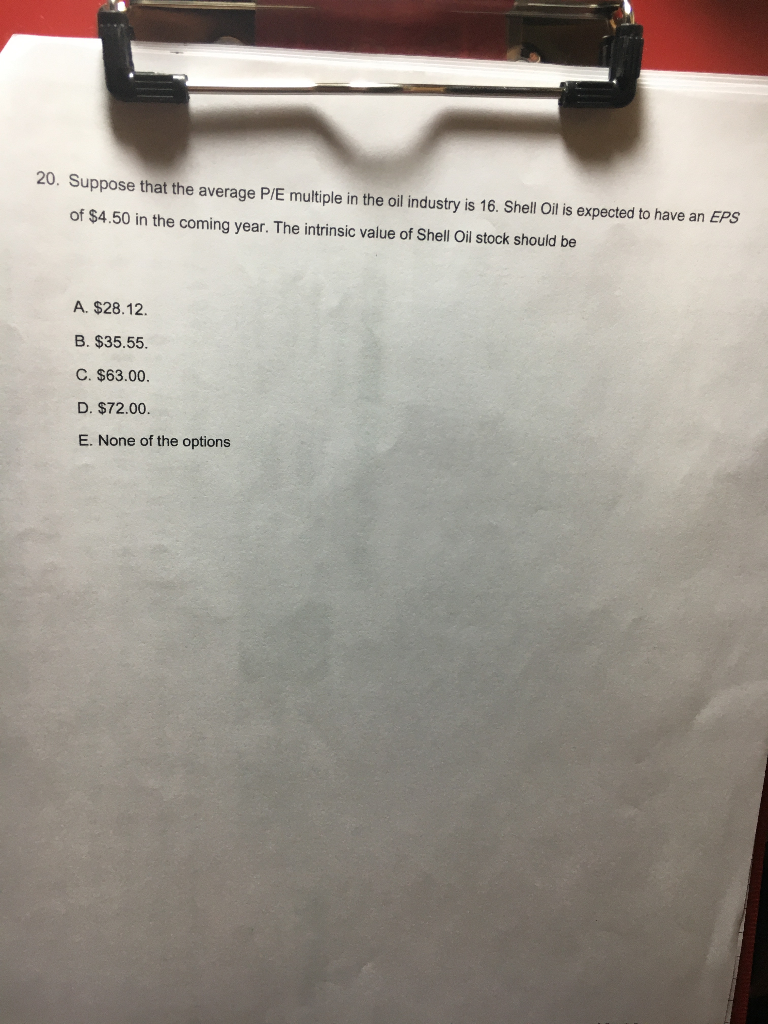 20. Suppose that the average P/E multiple in the oil industry