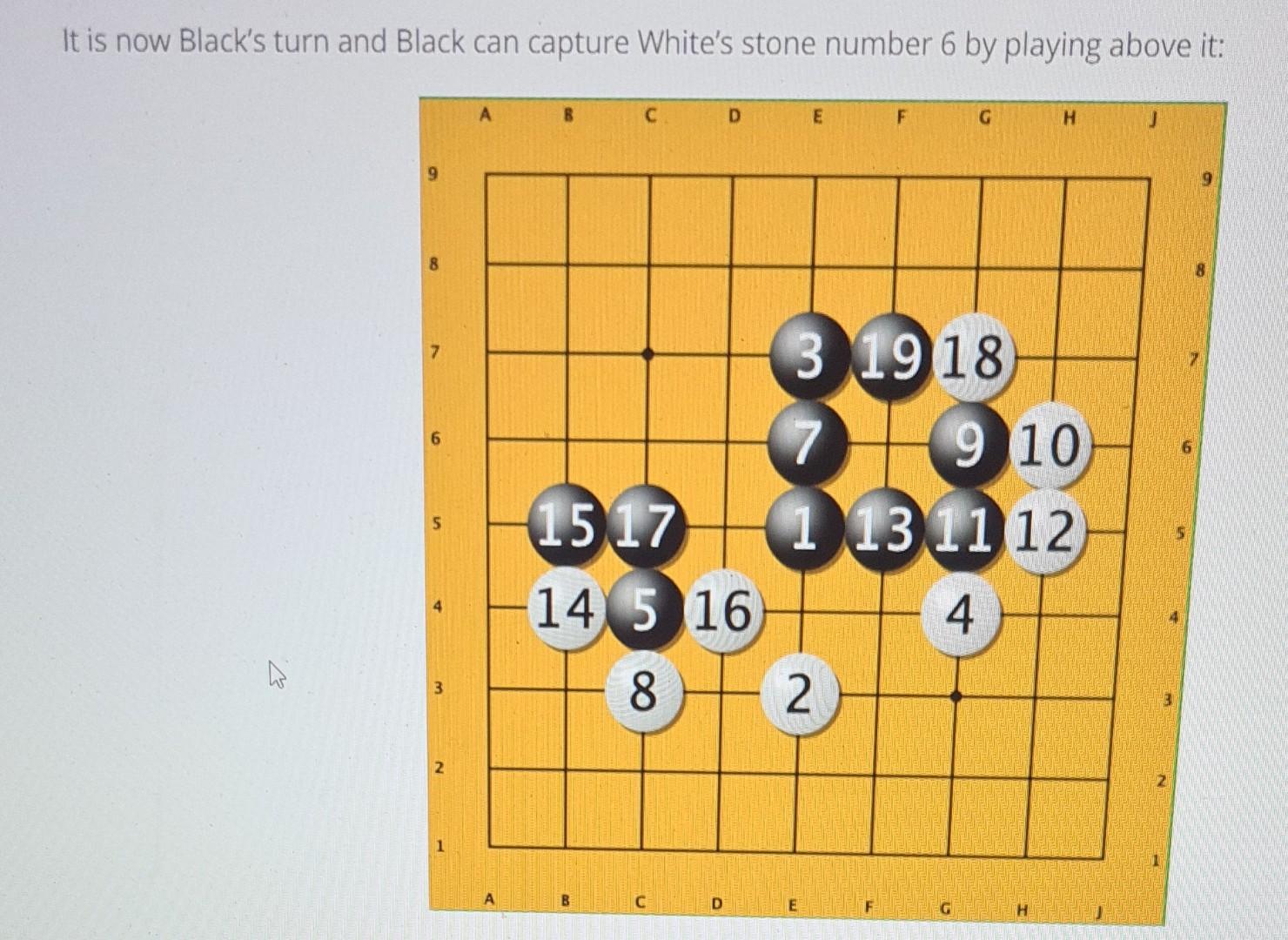 not adjacent to the chain of three black stones. Here's another example