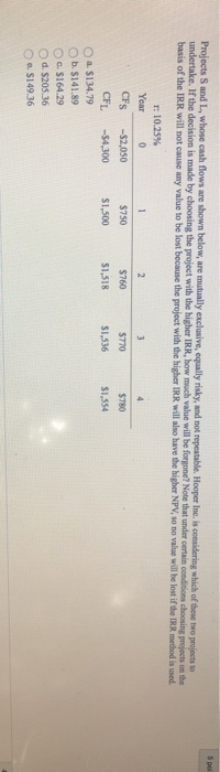  Projects S and L, whose cash flows are shown below, are