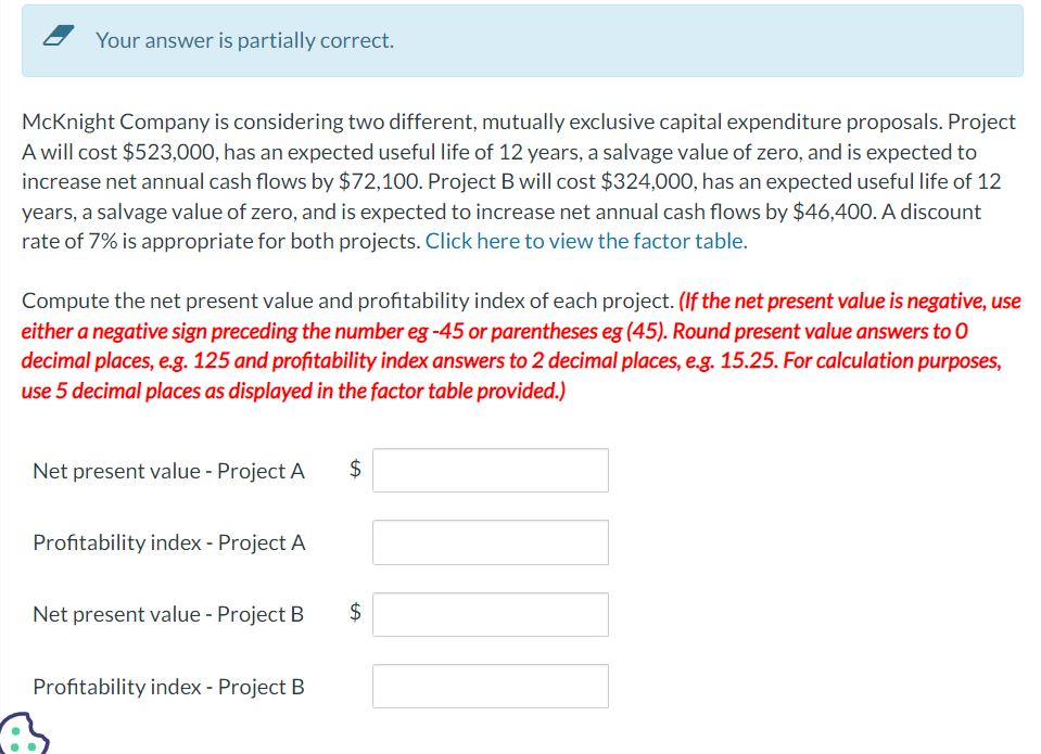 Your answer is partially correct. McKnight Company is considering two different,