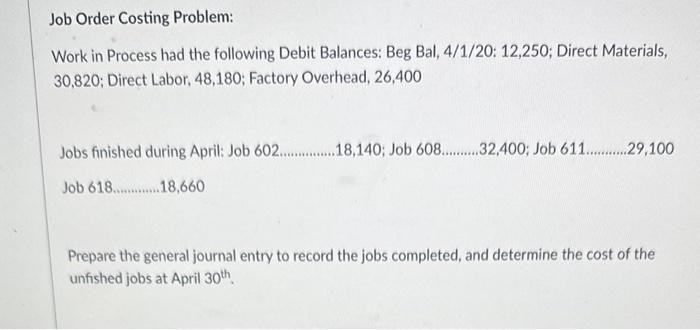  Job Order Costing Problem: Work in Process had the following Debit