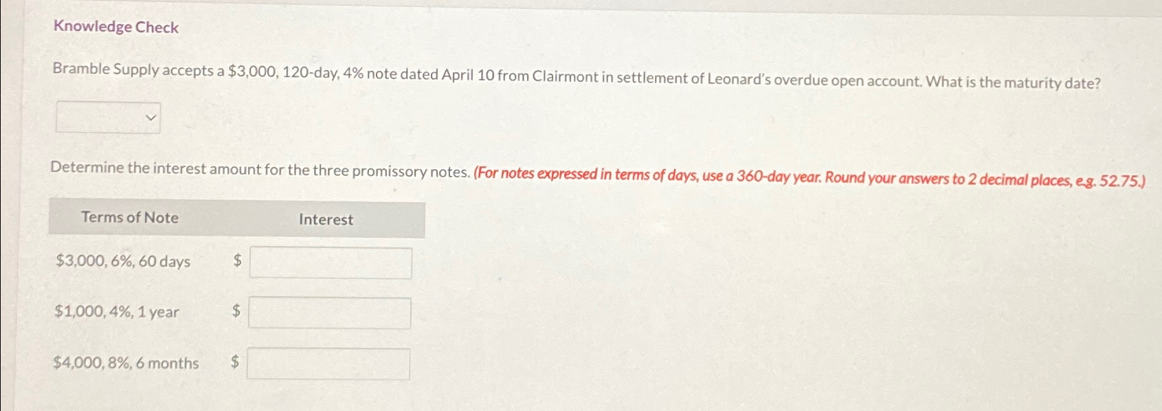  Knowledge Check Bramble Supply accepts a $3,000,120-day, 4% note dated April