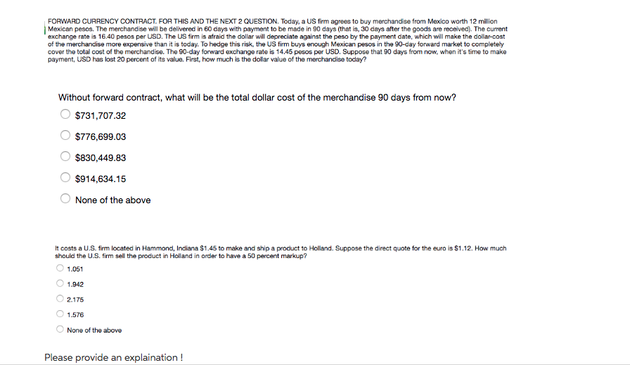 FORWARD CURRENCY CONTRACT. FOR THIS AND THE NEXT 2 QUESTION. Today,