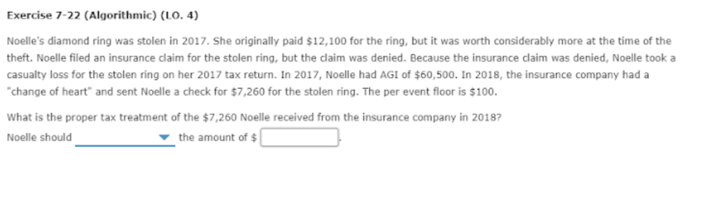  Exercise 7-22 (Algorithmic) (LO. 4) Noelle's diamond ring was stolen in