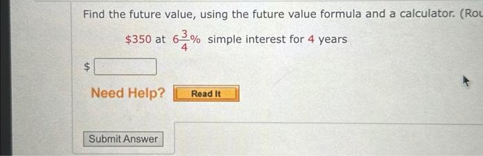 Find the future value, using the future value formula and a calculator.