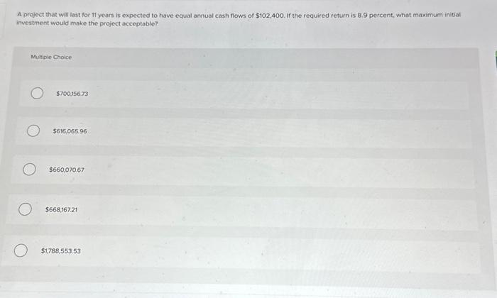  A project that will last for 11 years is expected to