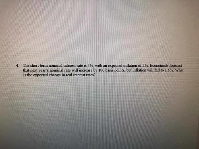  The short-term nominal interest rate is 5%, with an expected inflation