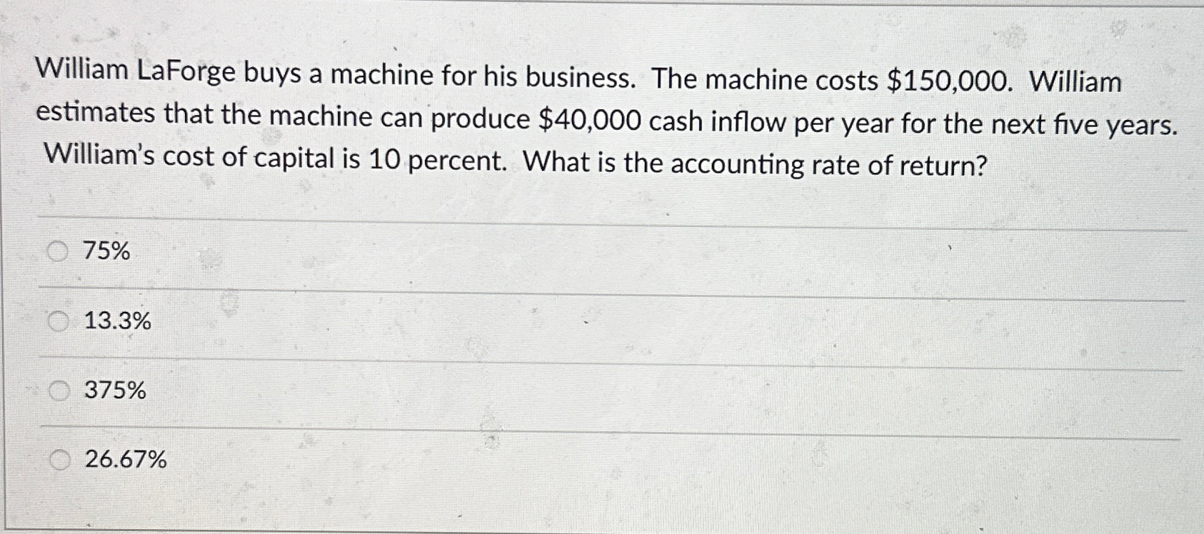  William LaForge buys a machine for his business. The machine costs