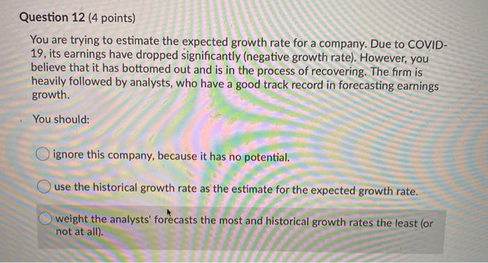  Question 12 (4 points) You are trying to estimate the expected