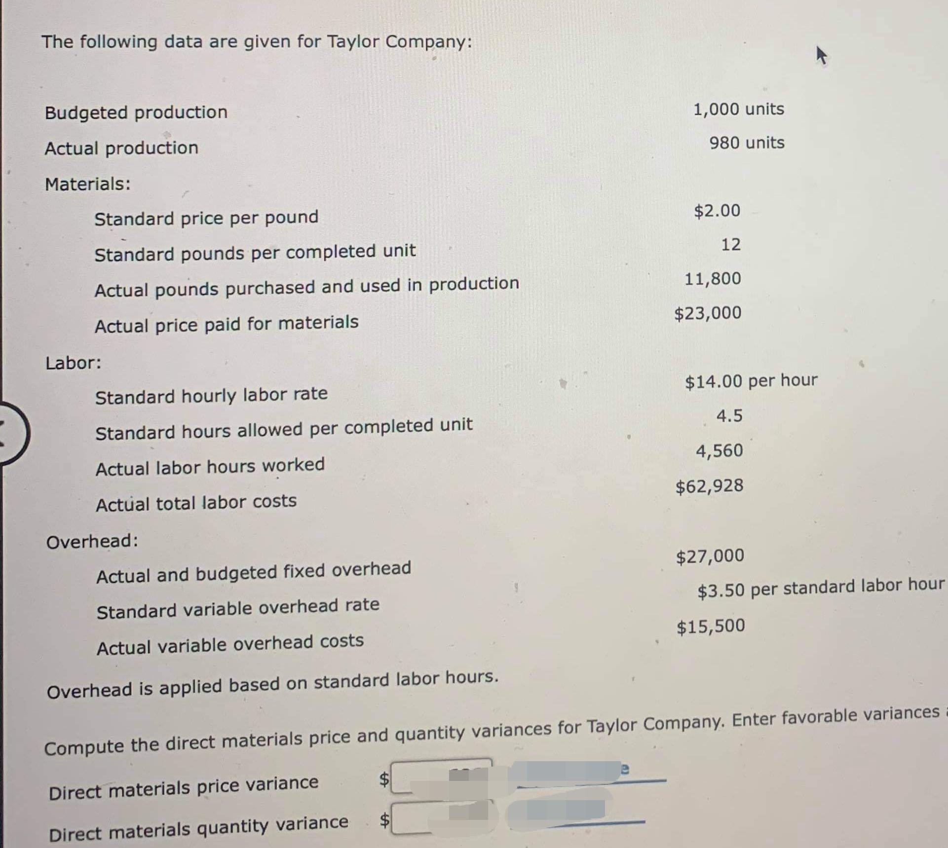 Please help me The following data are given for Taylor Company: Budgeted