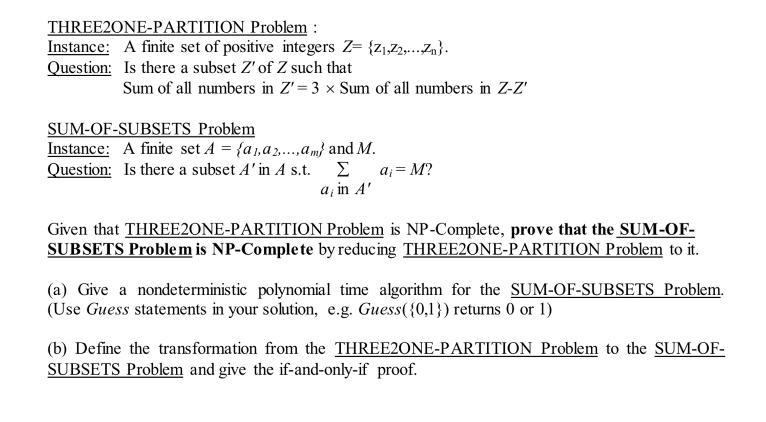  THREE2ONE-PARTITION Problem : Instance: A finite set of positive integers Z={z1,z2,dots,zn}.