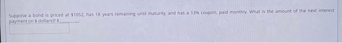 answer should be four decimal places Suppose a bond is priced at