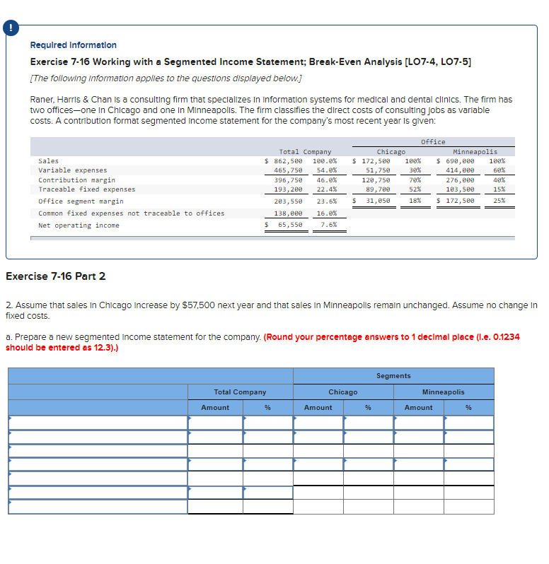  Required Information Exercise 7-16 Working with a Segmented Income Statement; Break-Even