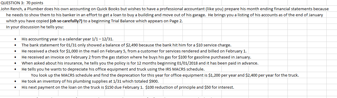  QUESTION 3: 70 points John Rench, a Plumber does his own