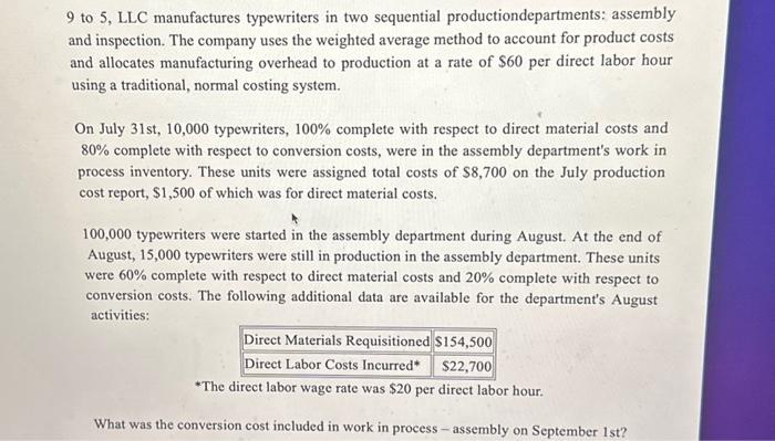  9 to 5 , LLC manufactures typewriters in two sequential productiondepartments: