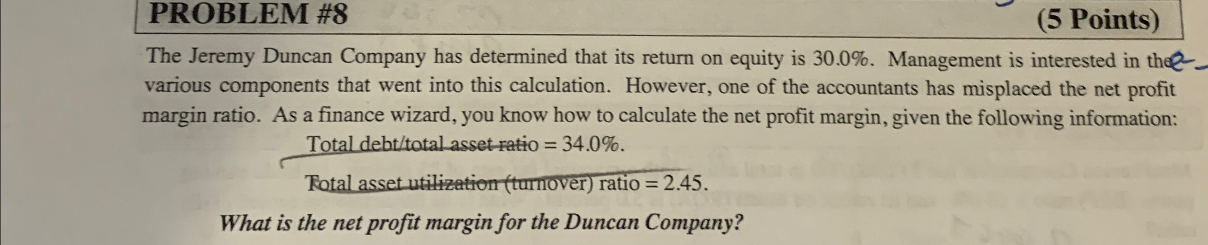  PROBLEM #8 (5 Points) The Jeremy Duncan Company has determined that
