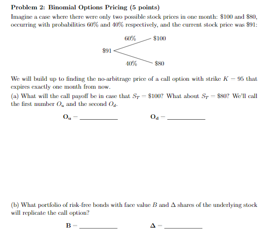  Problem 2: Binomial Options Pricing (5 points) Imagine a case where