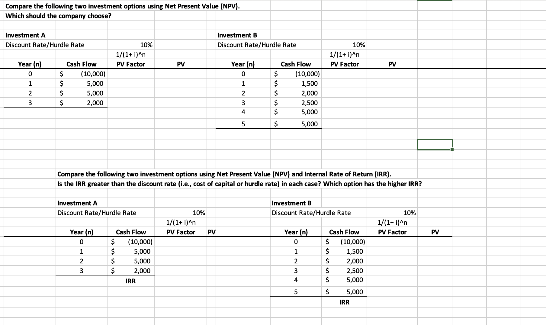  Please solve using EXCEL formulas and provide the formulas!! Q.1: Compare