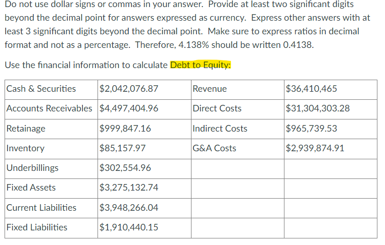  Do not use dollar signs or commas in your answer. Provide