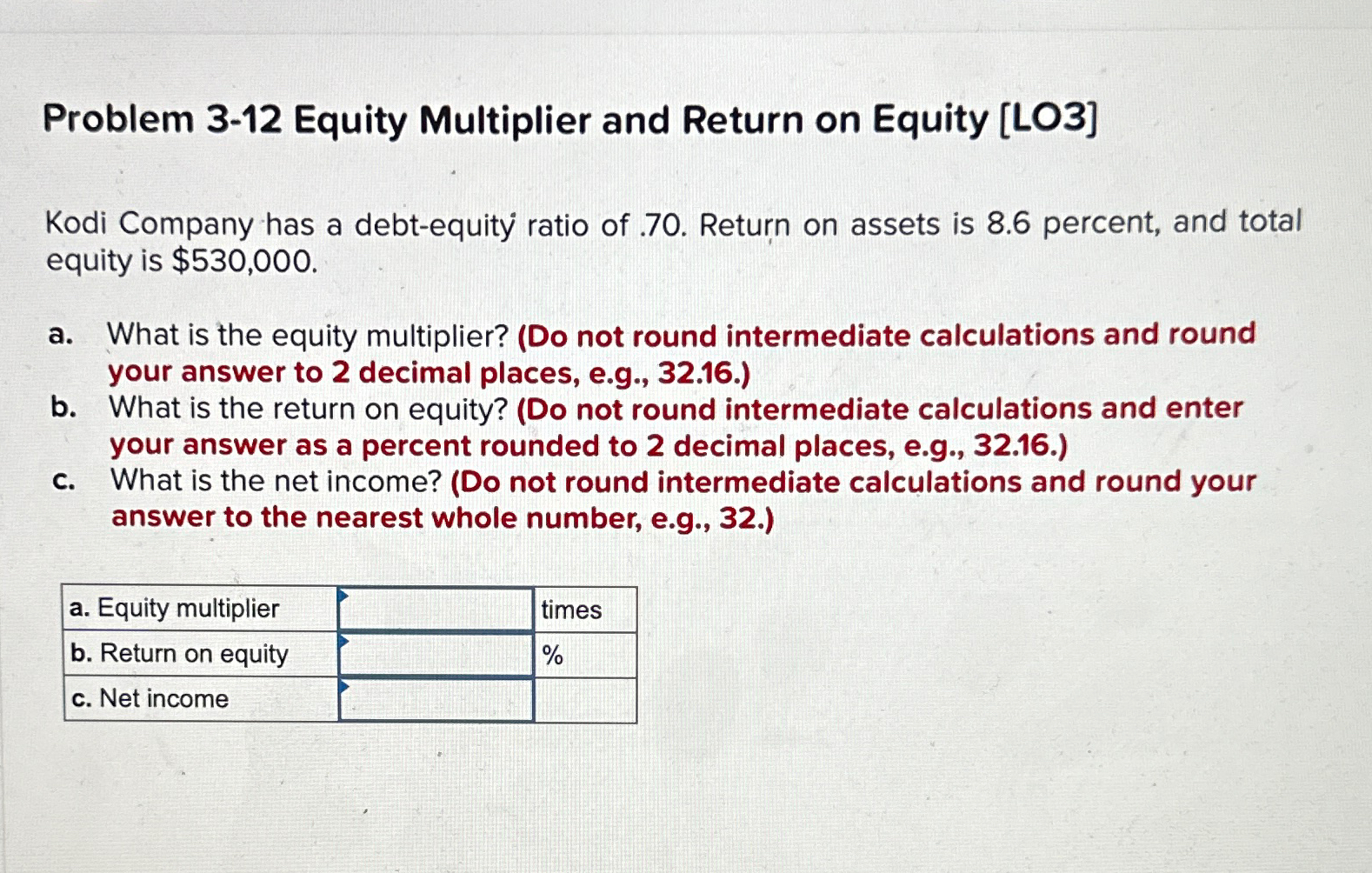  Problem 3-12 Equity Multiplier and Return on Equity [LO3] Kodi Company