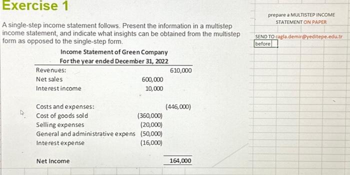  Exercise 1 A single-step income statement follows. Present the information in