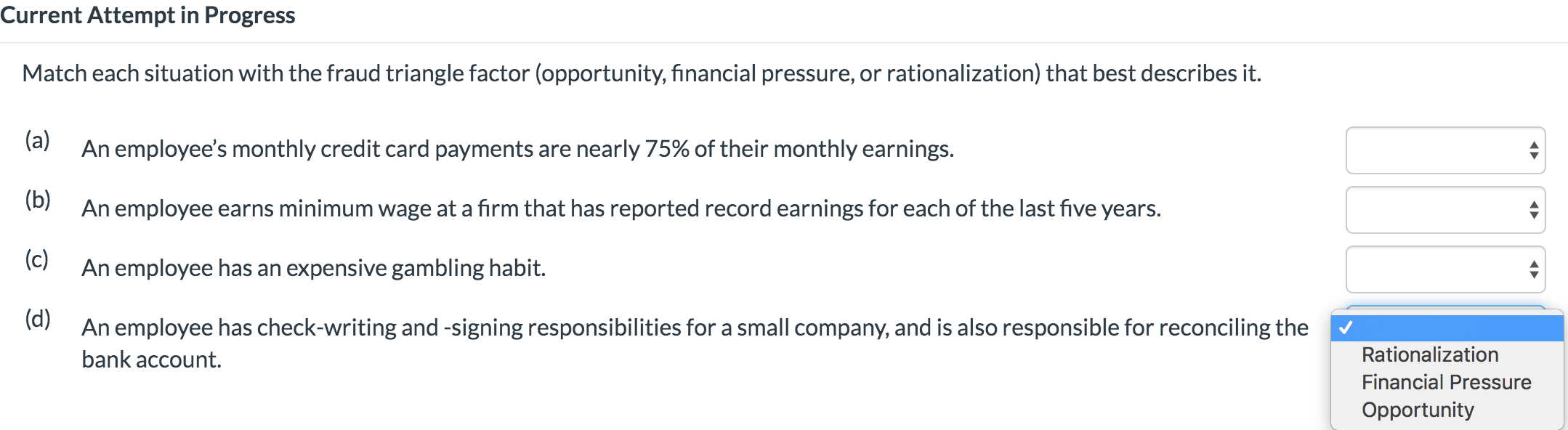  Current Attempt in Progress Match each situation with the fraud triangle