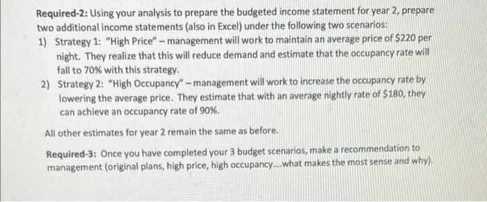 need help with requirement #2 and 3 Required-2: Using your analysis to