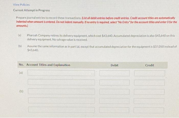  View Policies Current Attempt in Progress Prepare journal entries to record
