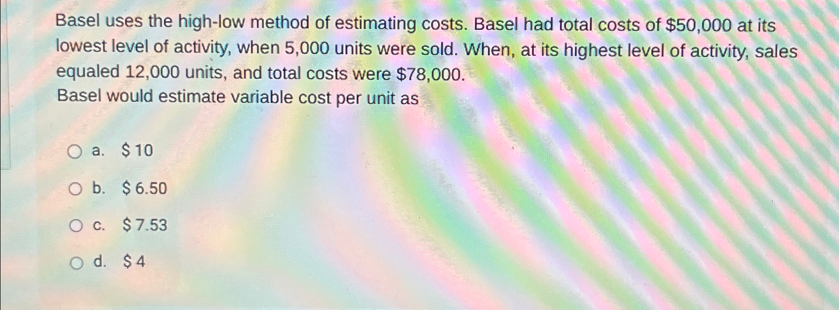  Basel uses the high-low method of estimating costs. Basel had total