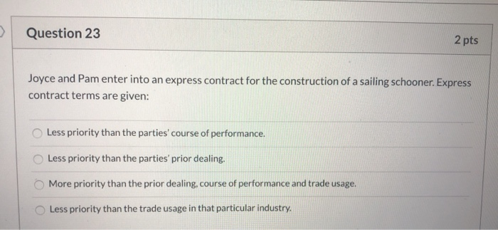 act only. None of the above. Question 21 2 pts Kelly, a