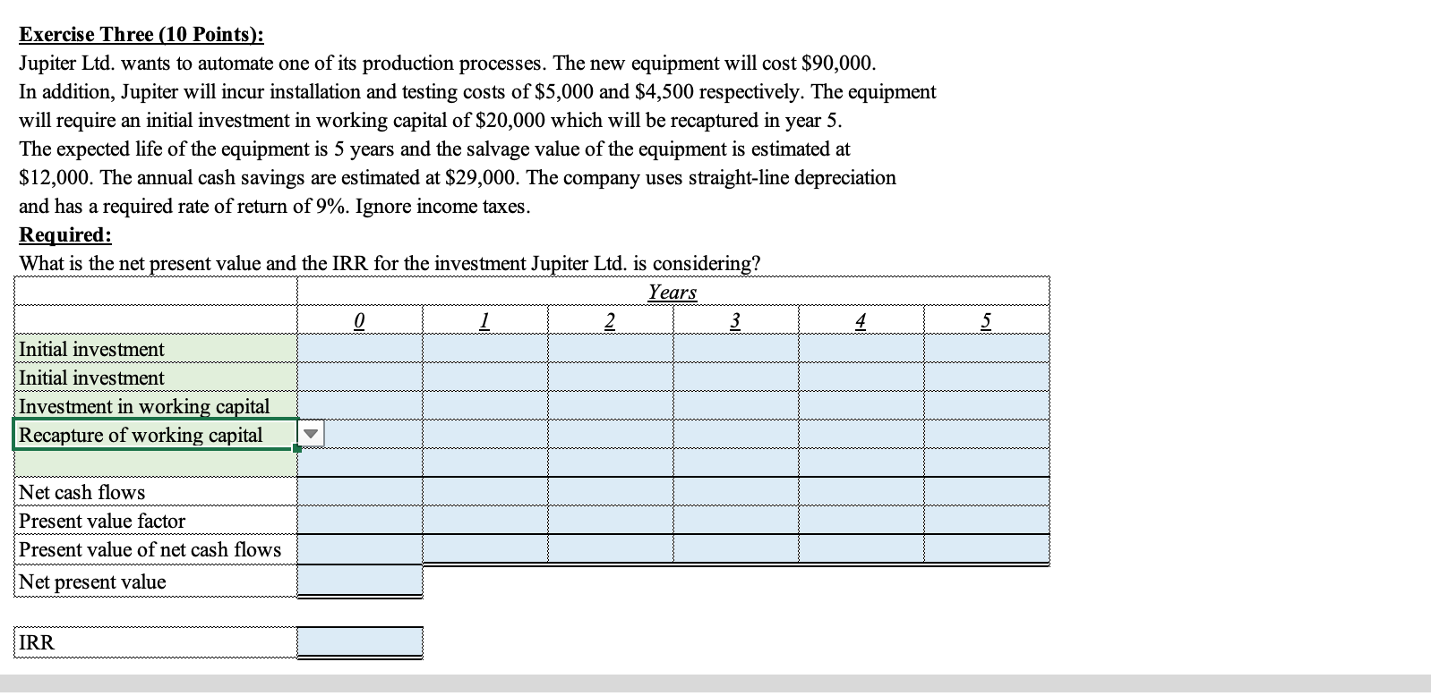  Exercise Three (10 Points): Jupiter Ltd. wants to automate one of