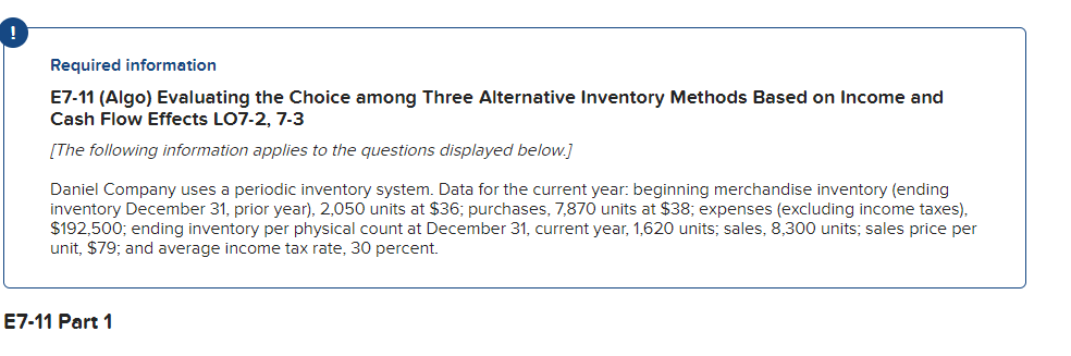 Required information E7-11 (Algo) Evaluating the Choice among Three Alternative Inventory