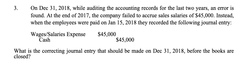 On Dec 31, 2018, while auditing the accounting records for the