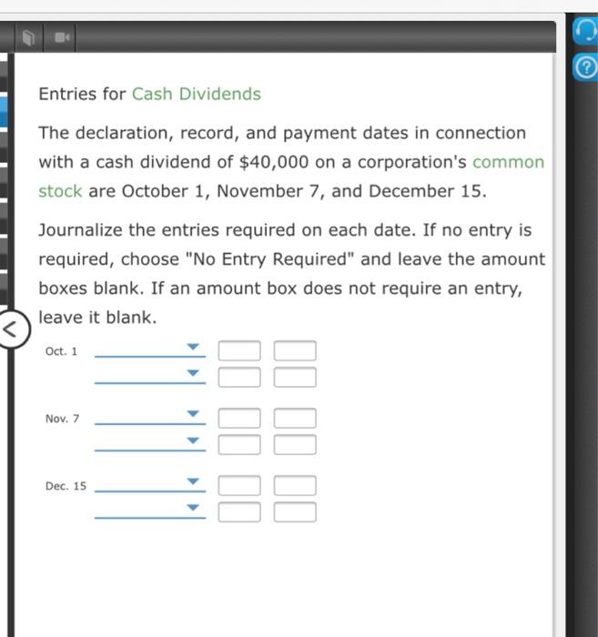  Entries for Cash Dividends The declaration, record, and payment dates in