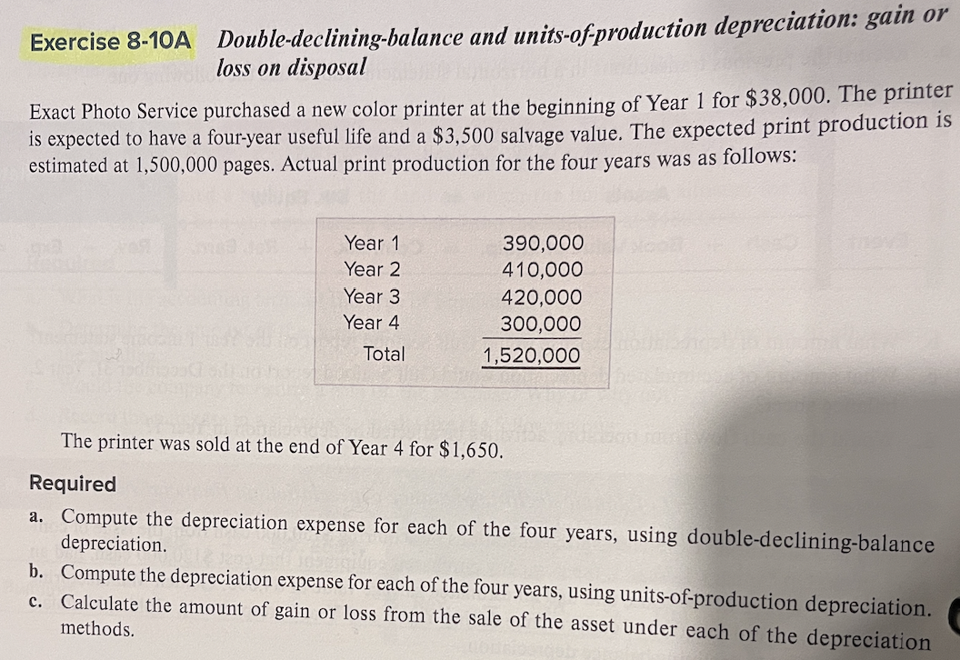 find the units-of-production depreciation and answer B. Exercise 8-10A Double-declining-balance and units-of-production