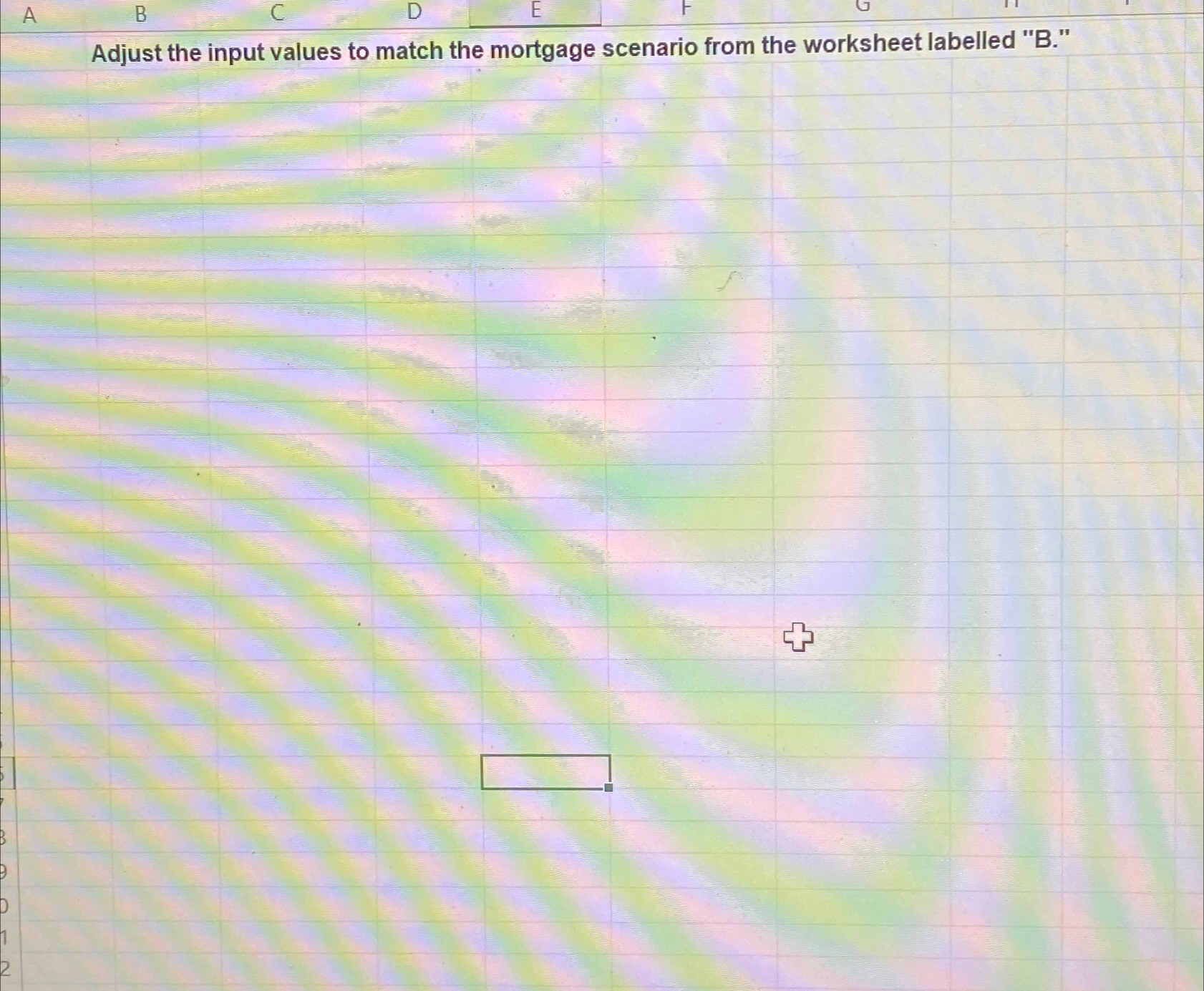  A C D Adjust the input values to match the mortgage