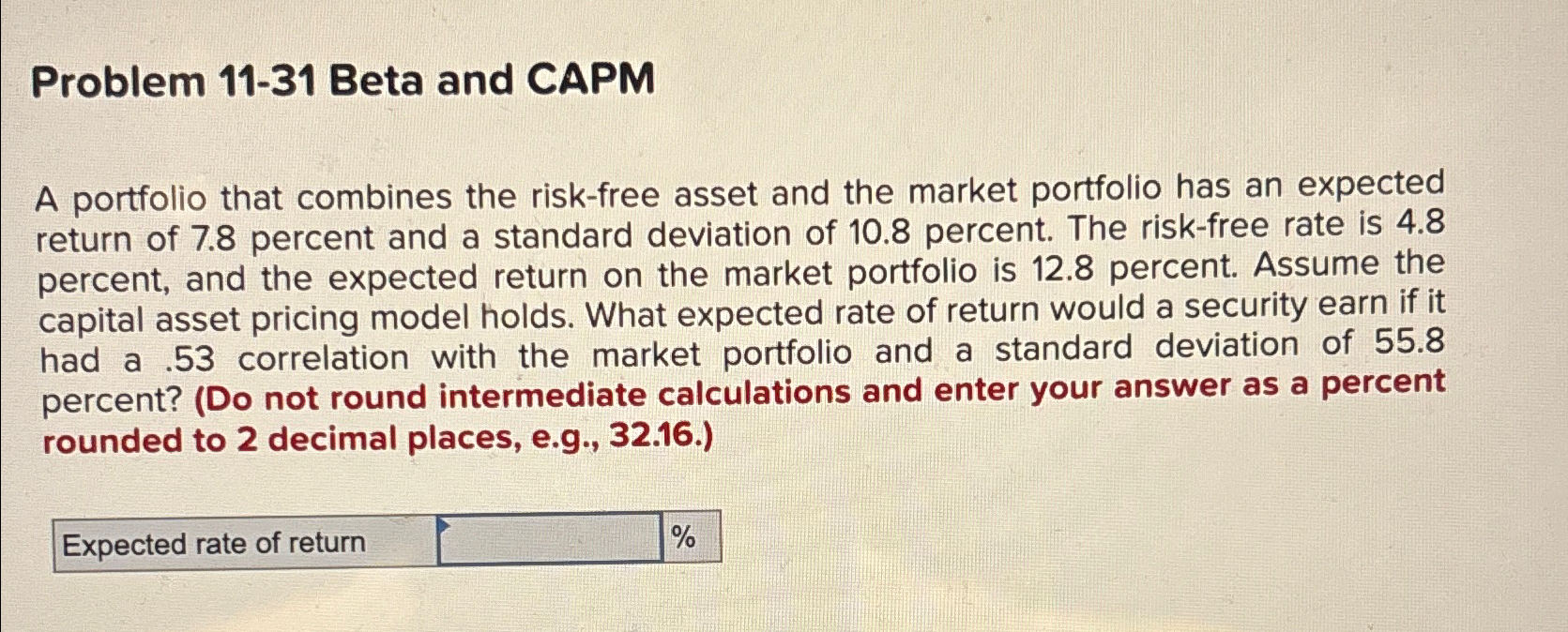  Problem 11-31 Beta and CAPM A portfolio that combines the risk-free