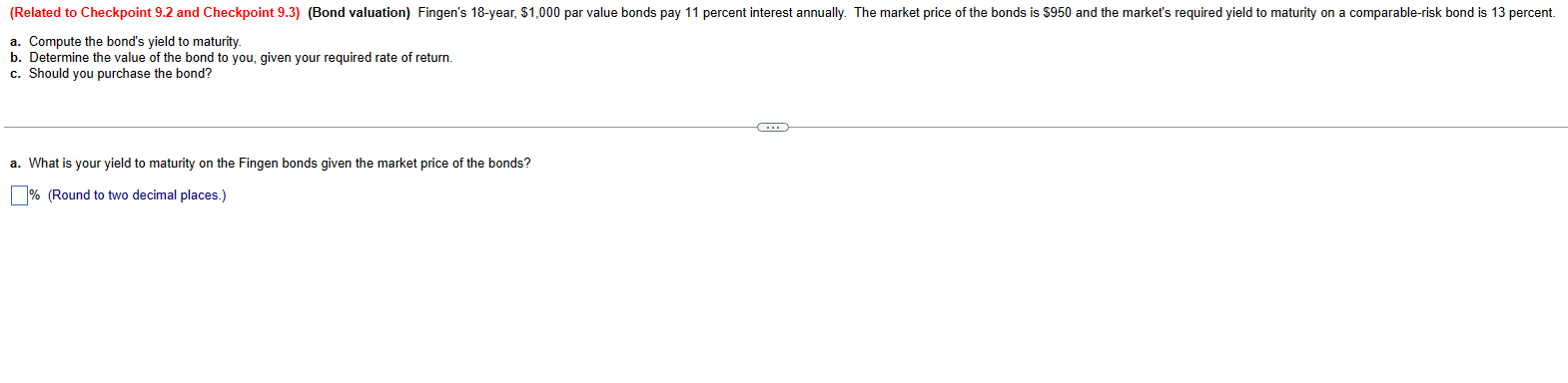  a. Compute the bond's yield to maturity. b. Determine the value
