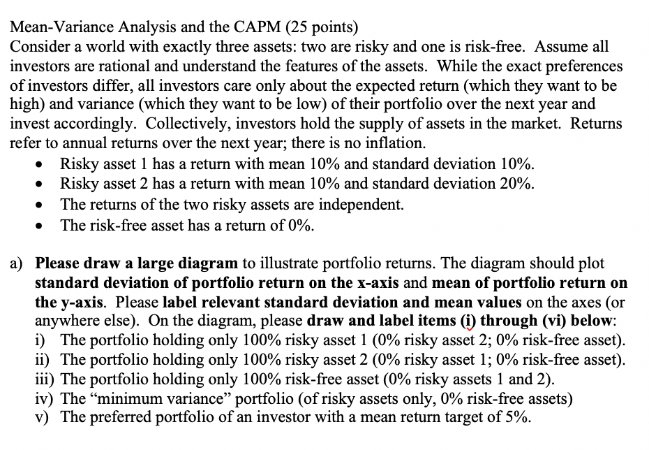 Mean-Variance Analysis and the CAPM (25 points) Consider a world with