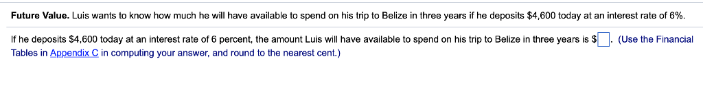 Future Value. Luis wants to know how much he will have