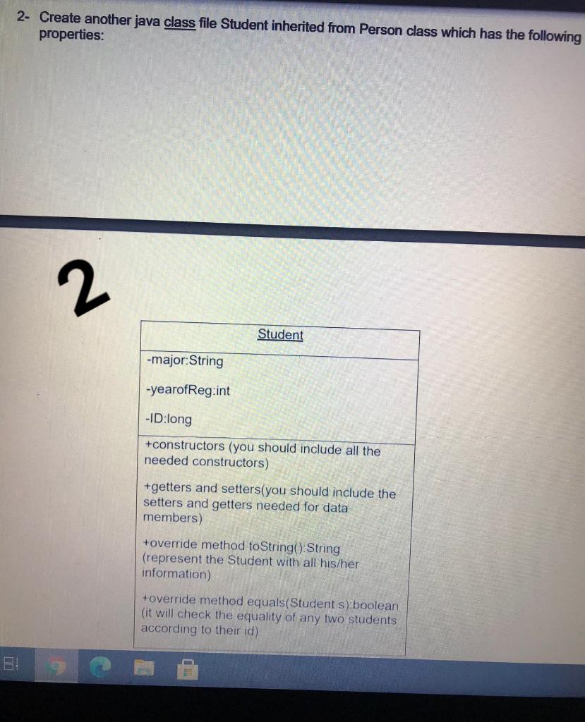 1- Create a java class file Person which has the following properties: