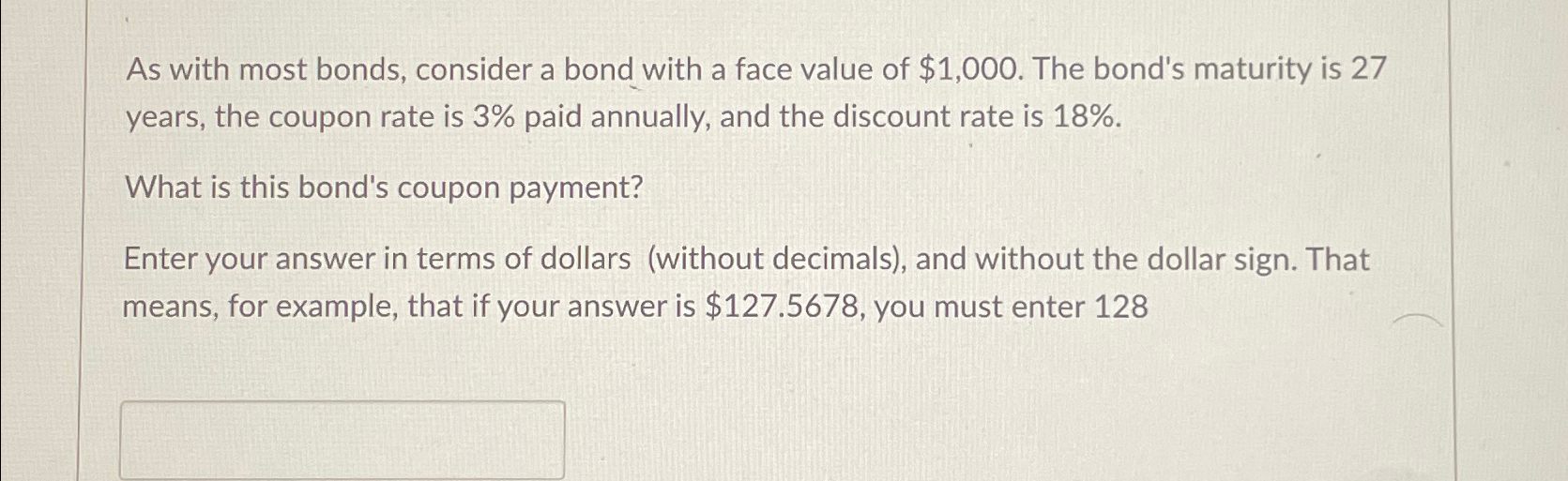  As with most bonds, consider a bond with a face value