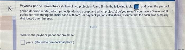 its contents into a spreadsheet.) Payback period. Given the cash flow of