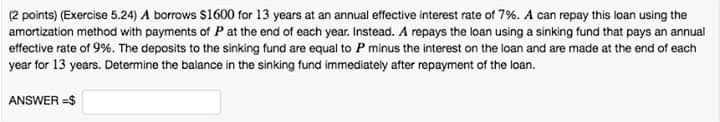 (2 points) (Exercise 5.24) A borrows $1600 for 13 years at