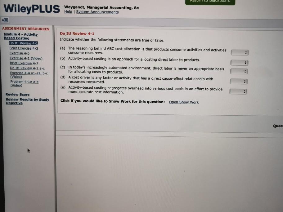  Weygandt, Managerial Accounting, Be Help System Announcements ASSIGNMENT RESOURCES Module 4