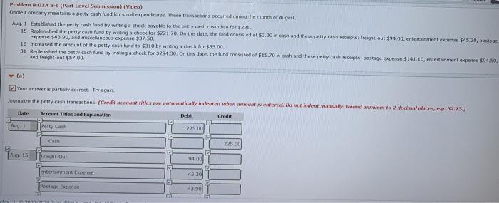 Orole Company mantins petty cash fund for smal expenditure. These transactions occurred