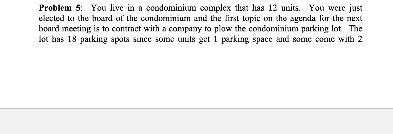  Problem 5: You live in a condominium complex that has 12